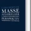 Masseafgørelser I Forvaltningsretligt Perspektiv