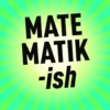 Matematik-Ish