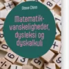 Matematikvanskeligheder, Dysleksi Og Dyskalkuli