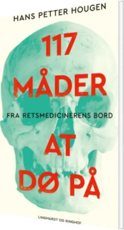 117 Måder At Dø På - Fra Retsmedicinerens Bord