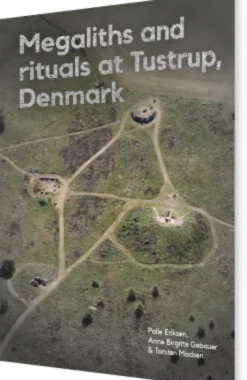 Megaliths And Rituals At Tustrup, Denmark