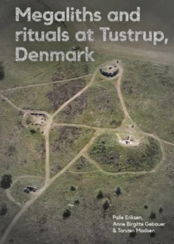 Megaliths And Rituals At Tustrup, Denmark