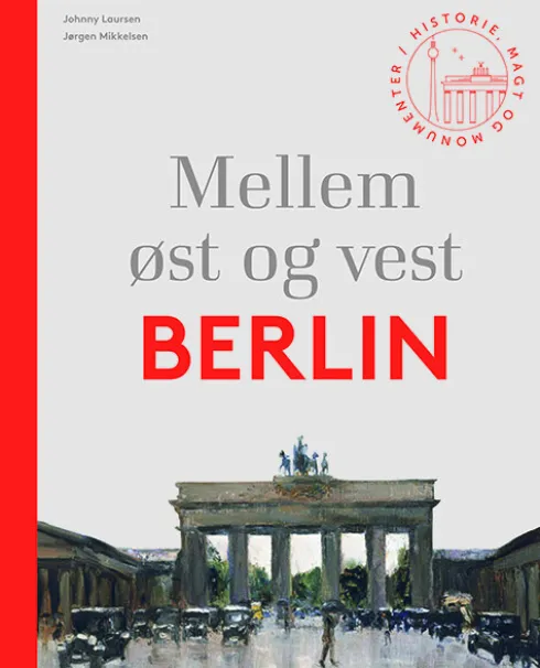 Mellem Øst Og Vest. Berlin