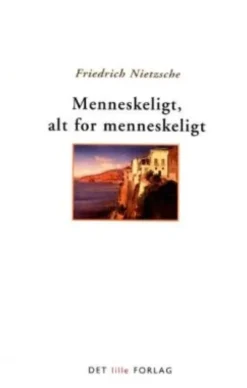Menneskeligt, Alt For Menneskeligt