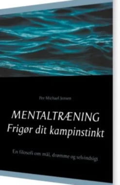 Mentaltræning. Frigør Dit Kampinstinkt