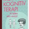 Metakognitiv Terapi - Til Børn Med Angst