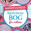 Mindfulness - Aktivitetsbog For Voksne