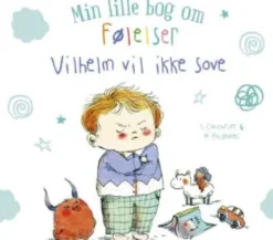 Min Lille Bog Om Følelser: Vilhelm Vil Ikke Sove