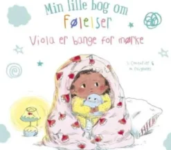 Min Lille Bog Om Følelser: Viola Er Bange For Mørke