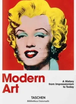 Modern Art 1870-2000: Impressionism To Today