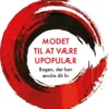 Modet Til At Være Upopulær