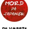 Mord På Japansk: De Værste Seriemordere