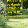 Morten Klint Og Dansk Havekunst 1930-1980