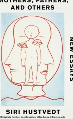 Mothers, Fathers, And Others: New Essays