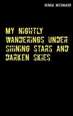 My Nightly Wanderings Under Shining Stars And Darken Skies