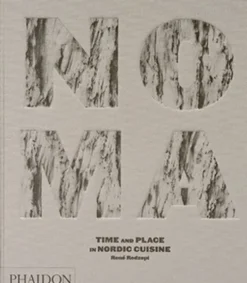 Noma - Time And Place In Nordic Cuisine