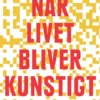 Når Livet Bliver Kunstigt