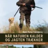 Når Naturen Kalder Og Jagten Trækker