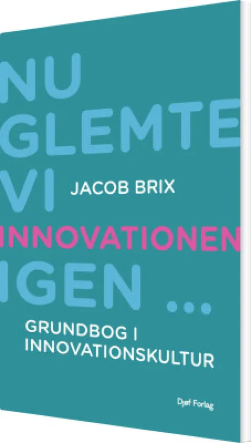 Nu Glemte Vi Innovationen Igen
