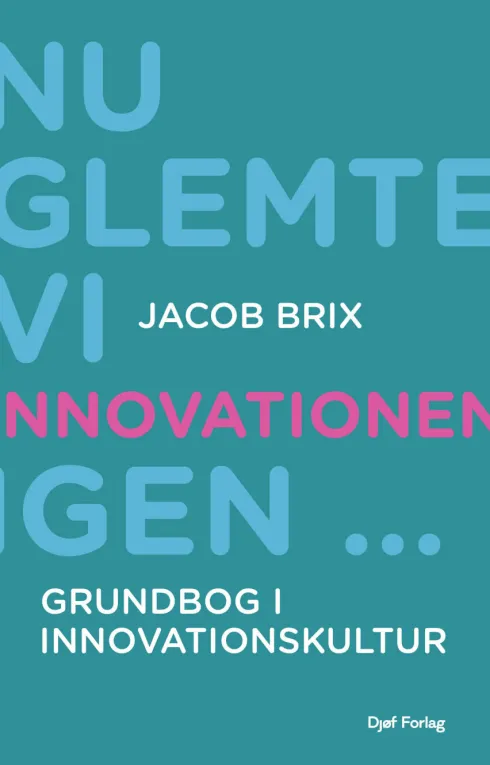 Nu Glemte Vi Innovationen Igen