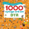1000 Nyttige Ord Om Dyr - Styrk Dit Barns Ordforråd Og Læseevner