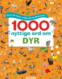 1000 Nyttige Ord Om Dyr - Styrk Dit Barns Ordforråd Og Læseevner