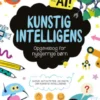 Opgavebog For Nysgerrige Børn: Kunstig Intelligens