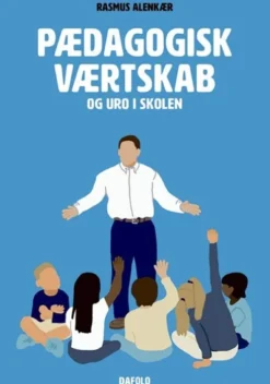 Pædagogisk Værtskab Og Uro I Skolen