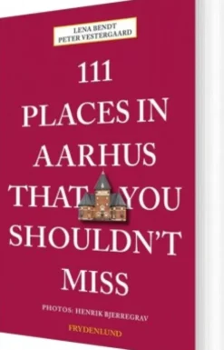 111 Places In Aarhus That You Shouldn't Miss