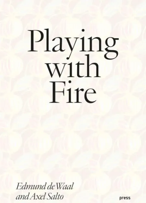 Playing With Fire: Edmund De Waal And Axel Salto