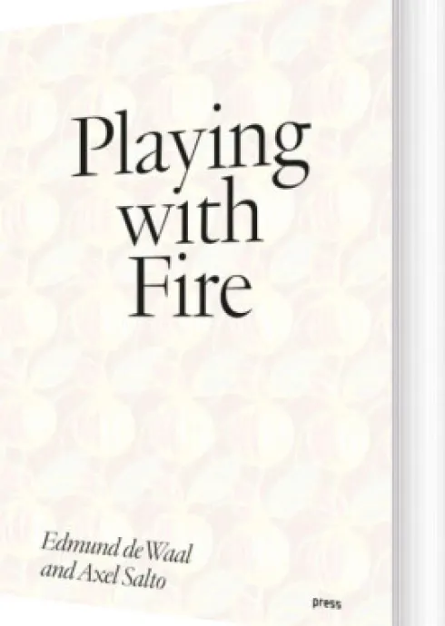 Playing With Fire: Edmund De Waal And Axel Salto