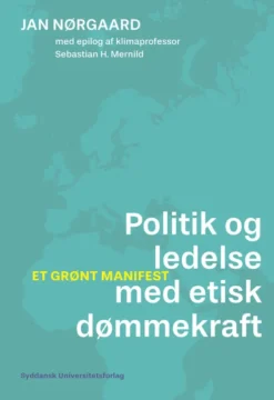 Politik Og Ledelse Med Etisk Dømmekraft