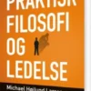 Praktisk Filosofi Og Ledelse