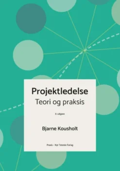 Projektledelse - Teori Og Praksis