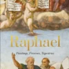 Raphael. Paintings, Frescoes, Tapestries. 45Th Ed