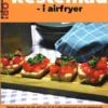 Restemad I Airfryer - Spis Op Og Stop Madspild 3