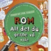 Rom - Alt Det Du Gerne Vil Vide