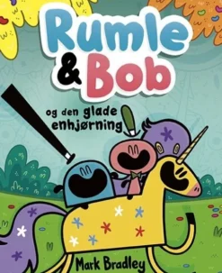 Rumle Og Bob - Og Den Glade Enhjørning