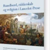 Rundbord, Ridderskab Og Religion I Lancelot-Prose