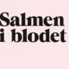 Salmen I Blodet