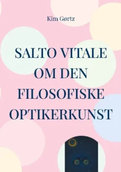 Salto Vitale Om Den Filosofiske Optikerkunst