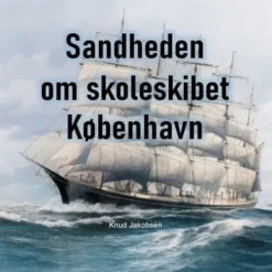 Sandheden Om Skoleskibet '' København''