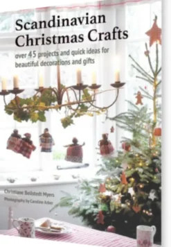Scandinavian Christmas Crafts: Over 45 Projects And Quick Ideas For Beautiful Decorations & Gifts