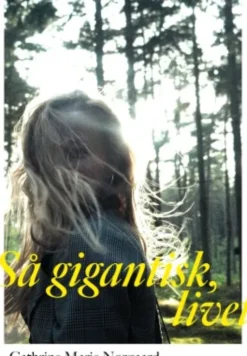 Så Gigantisk, Livet