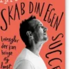 Skab Din Egen Succes