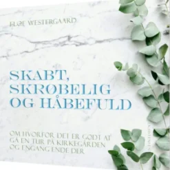 Skabt, Skrøbelig Og Håbefuld