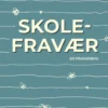Skolefravær - En Praksisbog