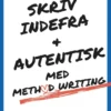 Skriv Indefra Og Autentisk Med Method Writing