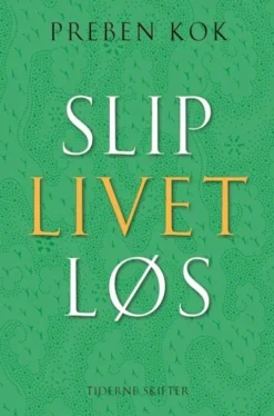 Slip Livet Løs