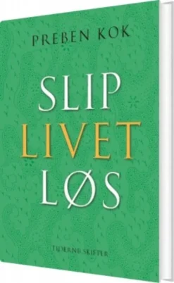 Slip Livet Løs